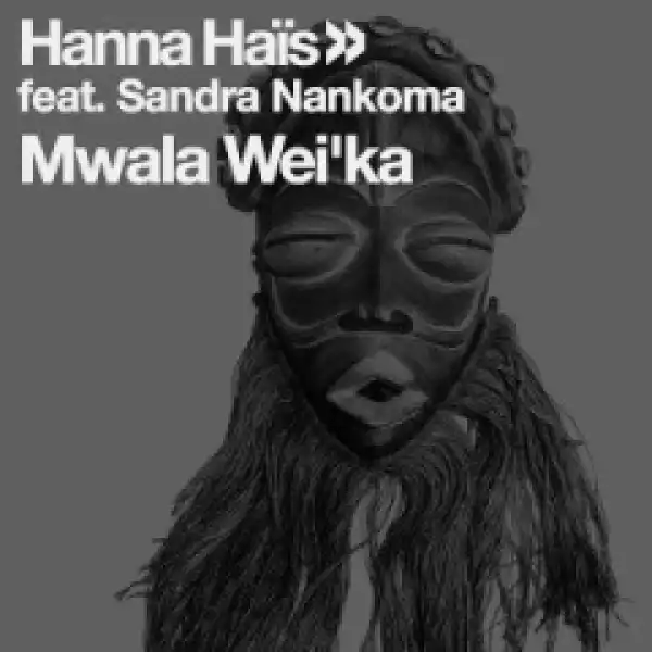 Hanna Hais - Mwala Wei’ka (Xewst Tswana Drum Remix)